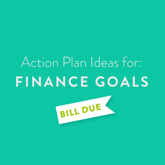 Goal Action Ideas for Finance Goals