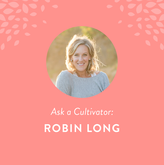 Ask a Cultivator: Robin Long