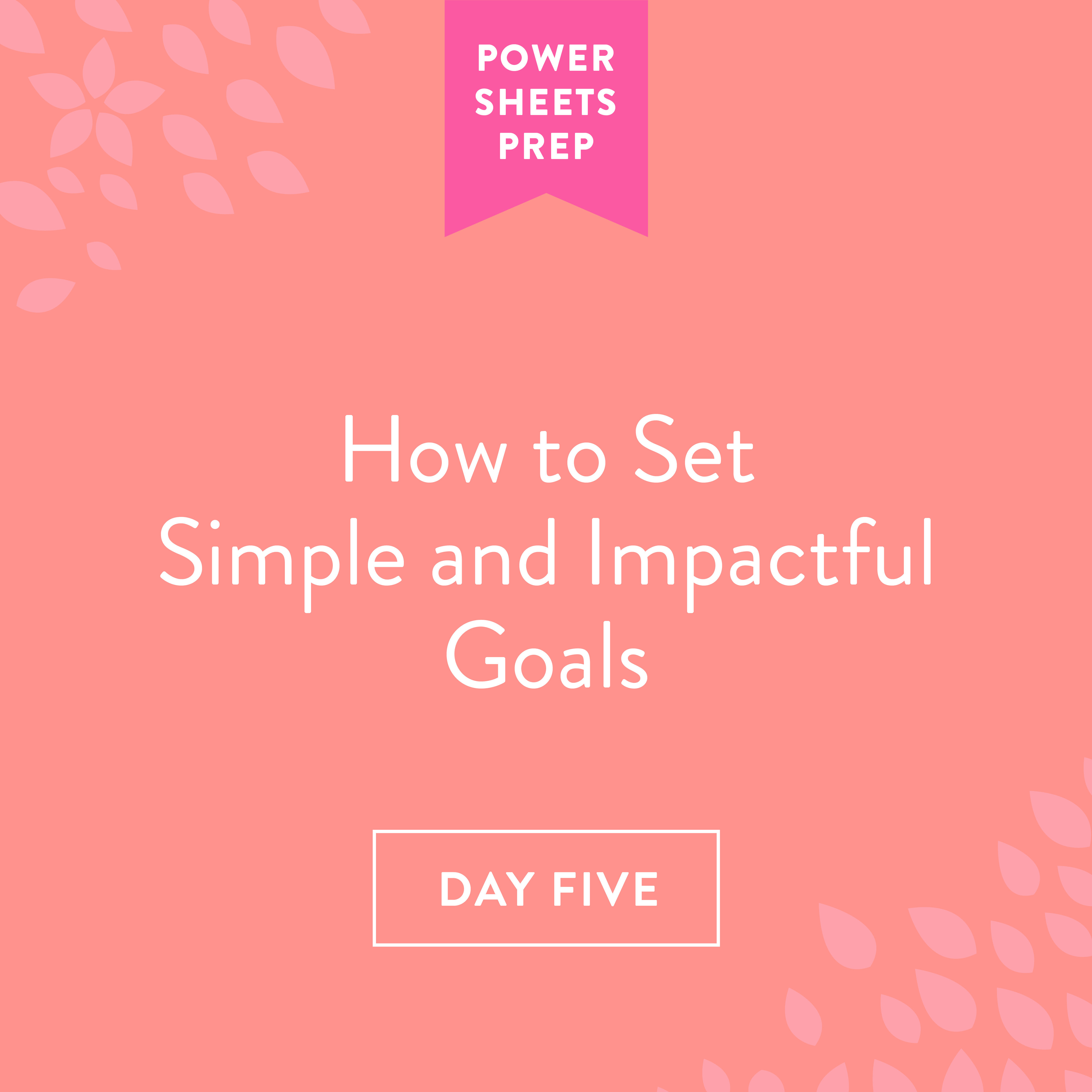 Part Five How to Set Simple and Impactful Goals Cultivate