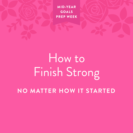 How to Finish the Year Strong––No Matter How it Started!
