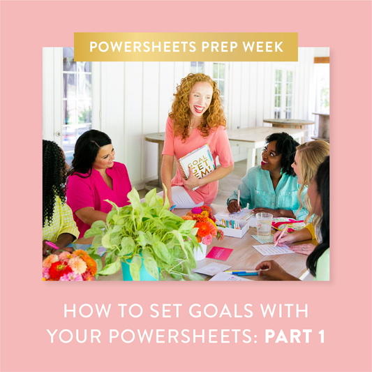 How to Set Goals With Your PowerSheets: Part 1