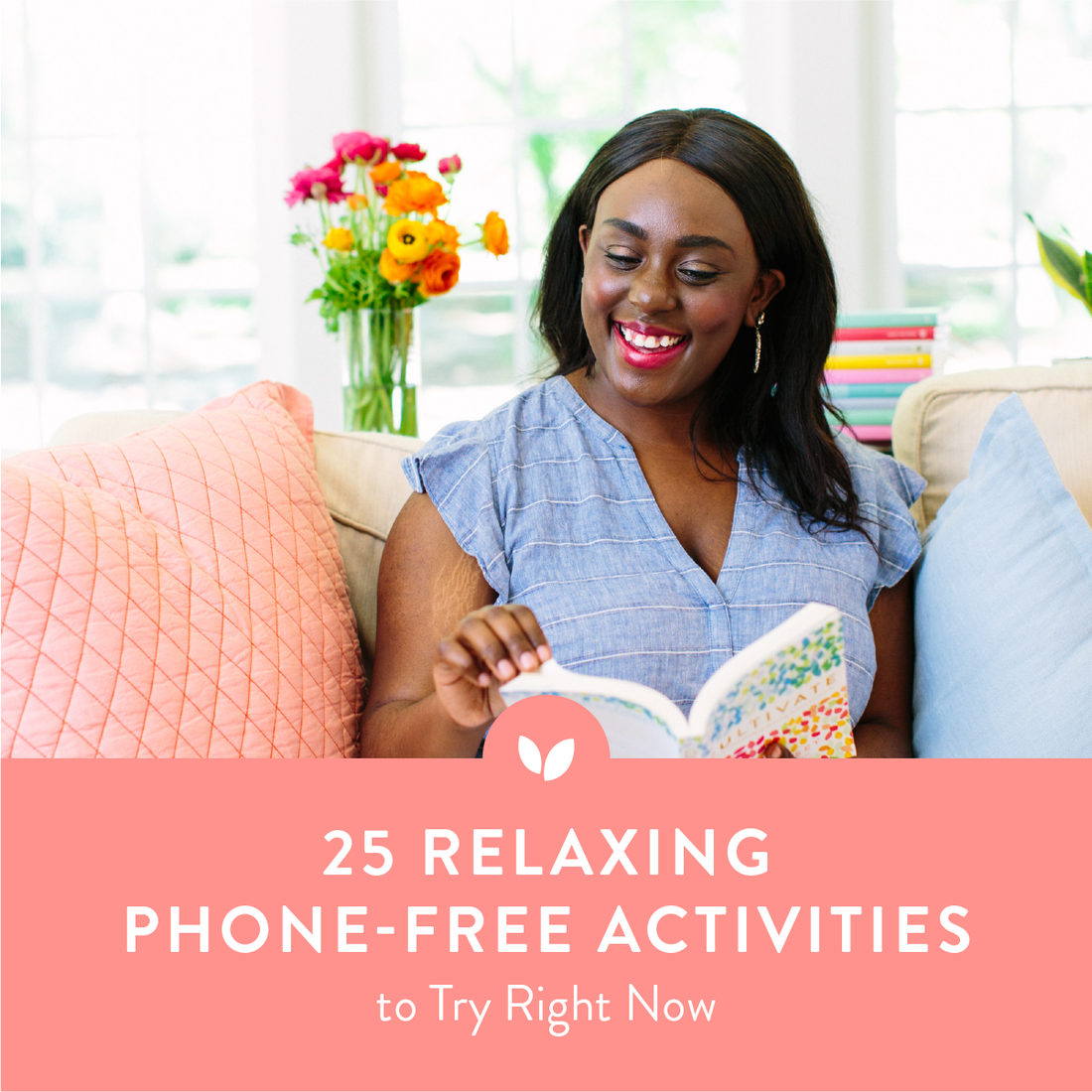 25 Relaxing Phone-Free Activities to Try Right Now