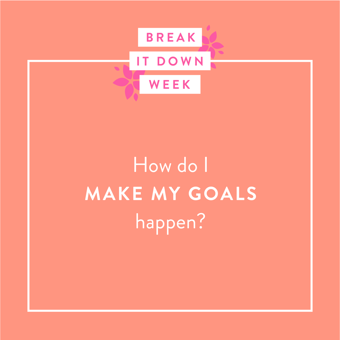 How Do I Make My Goals Happen?