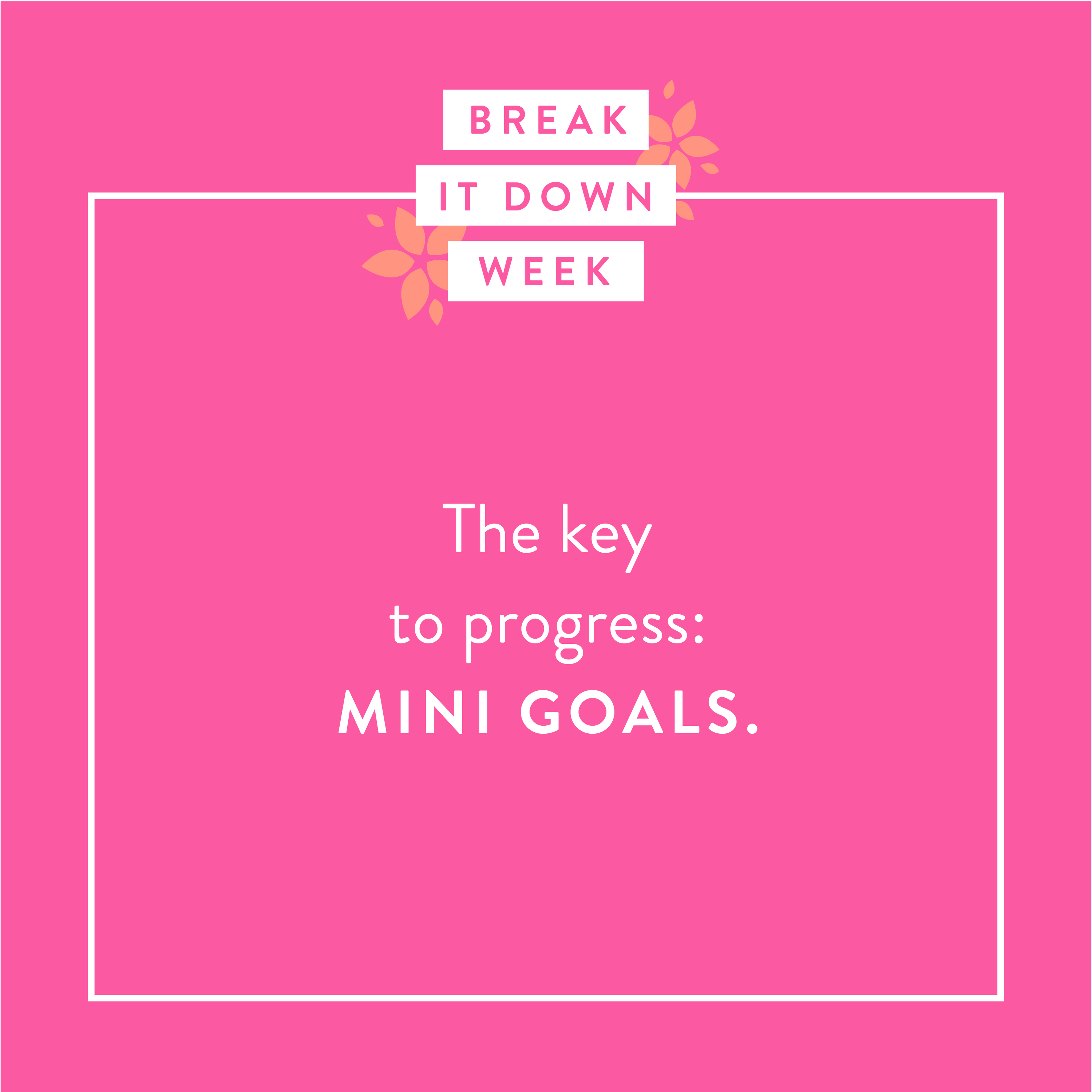 The Key to Progress Mini Goals Cultivate