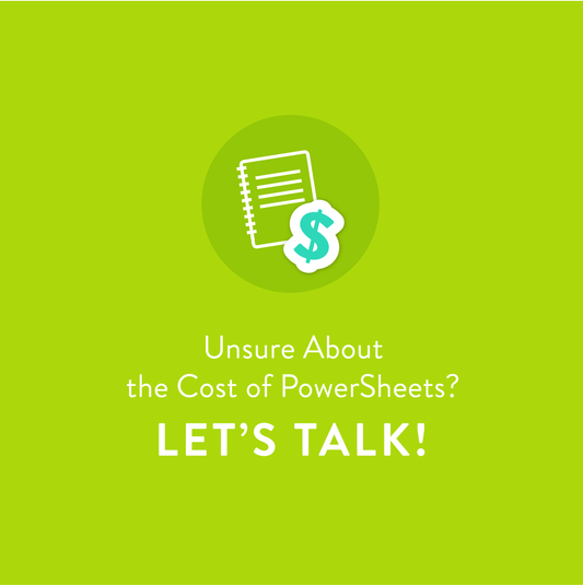 Unsure About the Cost of PowerSheets? Let's Talk!