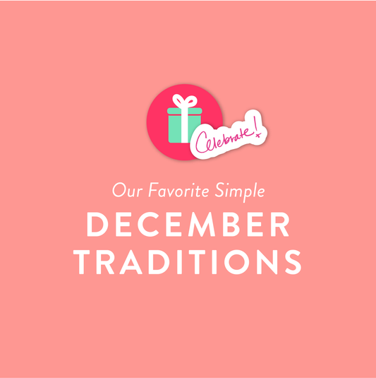Our Favorite Simple December Traditions