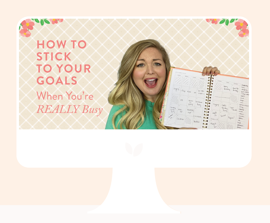 How to Stick with Your Goals When You're REALLY Busy