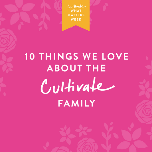 10 Things We Love About the Cultivate Family