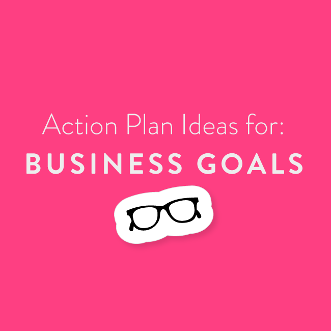 Goal Action Ideas for Business Goals