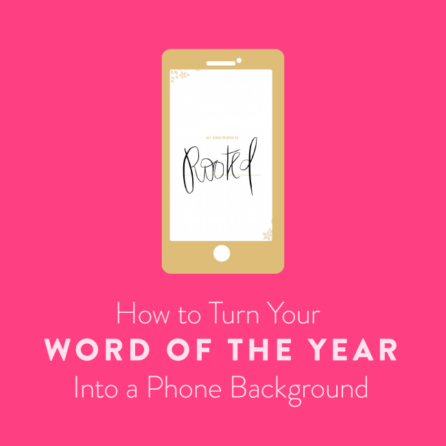 How to Turn Your Word of the Year into a Phone Background