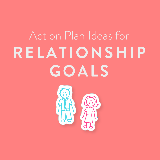 Goal Action Ideas for Relationship Goals