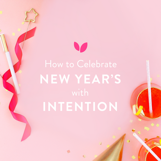 How to Celebrate New Year's with Intention