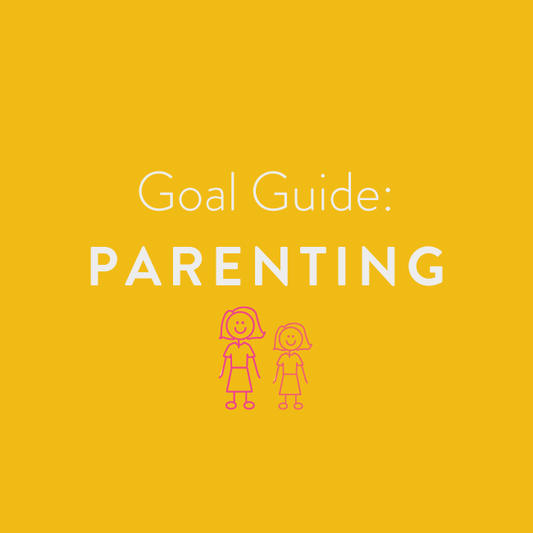 Goal Action Ideas for Parenting Goals