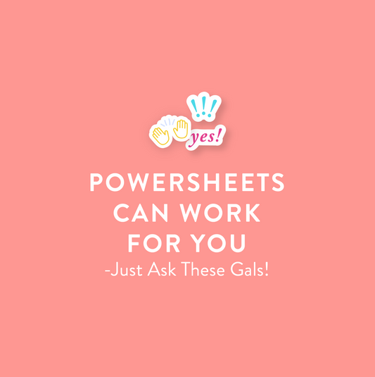 PowerSheets Can Work For You—Just Ask These Gals!