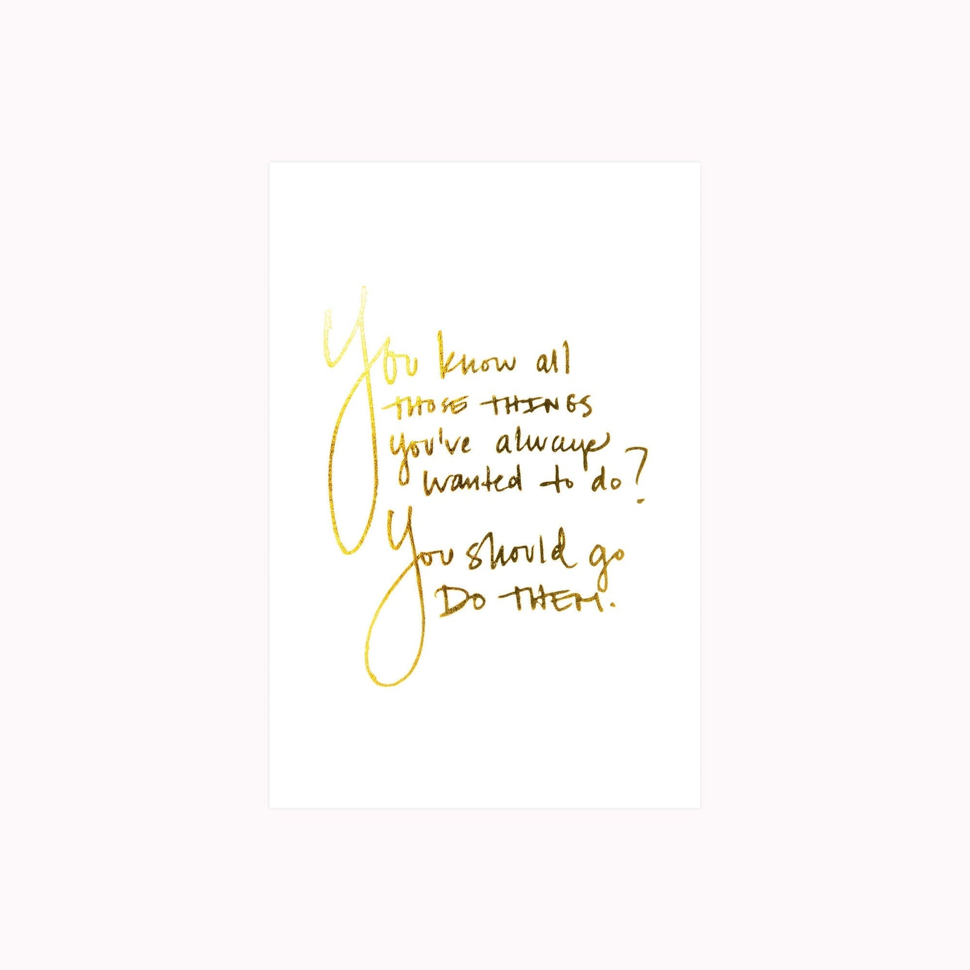 Cultivate What Matters - Art Print - You Know All Those Things - Gold Foil 